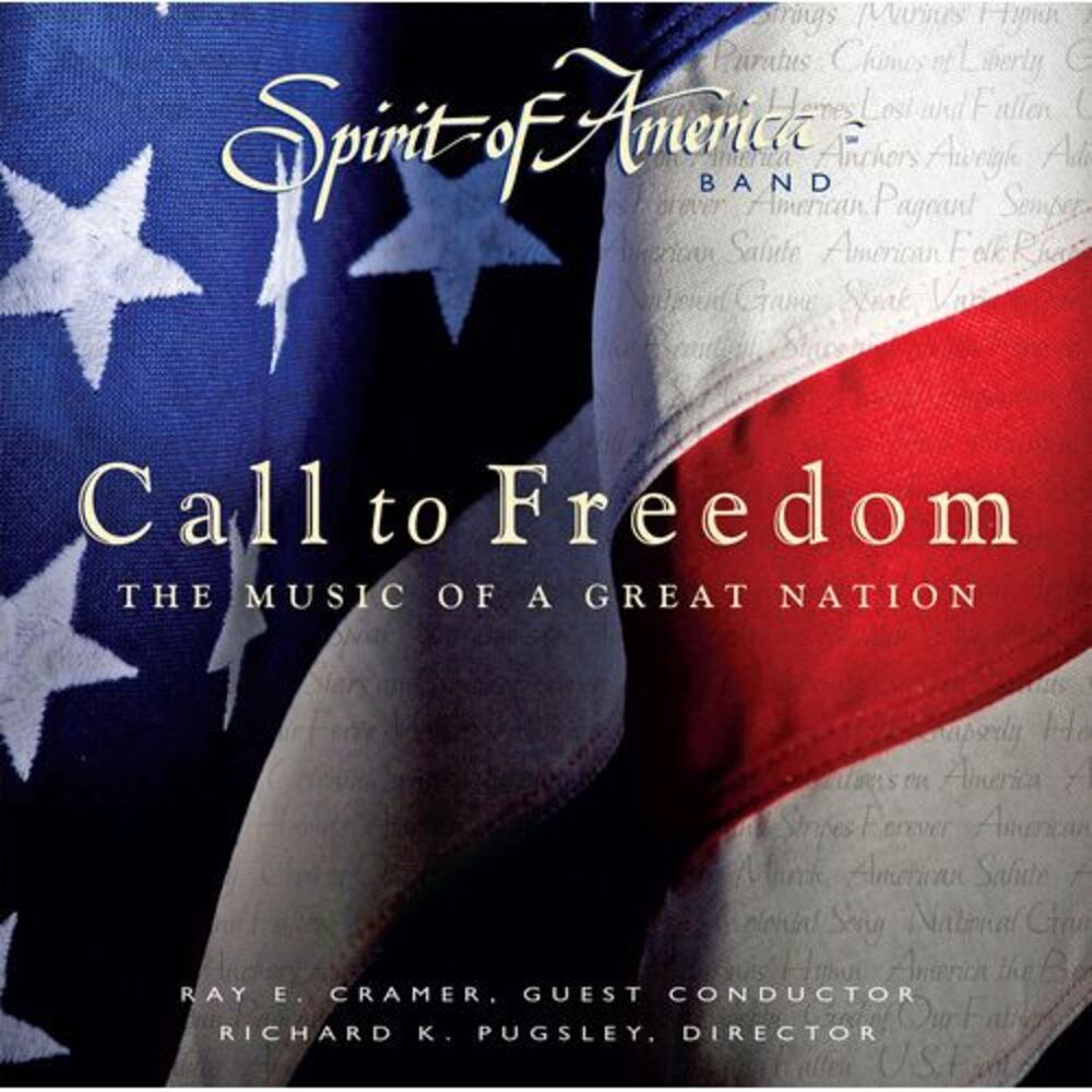 Spirit of America Band & Ray Cramer - Call to Freedom: The Music of a Great